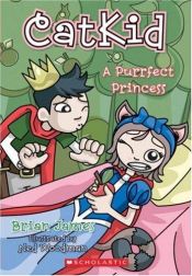 book cover of Purrfect Princess (Catkid) by Brian James