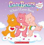 book cover of What I Love Best (Care Bears) by Mariah Balaban