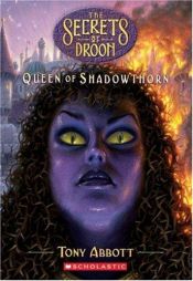 book cover of Queen Of Shadowthorn (Secrets Of Droon) by Tony Abbott