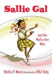 book cover of Sallie Gal and the Wall-a-kee man by Shelia P. Moses