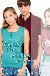 book cover of Friends Close Enemies Closer: In or Out Book 4 by Claudia Gabel