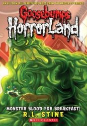 book cover of Monster Blood for Breakfast! (Goosebumps HorrorLand, No. 3) by R. L. 스타인