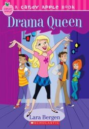 book cover of Candy Apple #5: Drama Queen by Lara Bergen