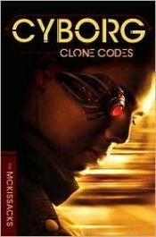 book cover of Cyborg (The Clone Codes) by Patricia McKissack