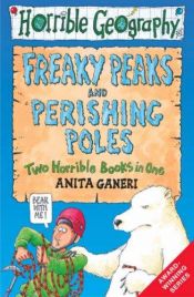 book cover of Freaky Peaks and Perishing Poles(Horrible Geography) by Anita Ganeri