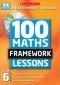 100 New Maths Framework Lessons for Year 6 (100 Maths Framework Lessons Series) (100 Maths Framework Lessons Series)