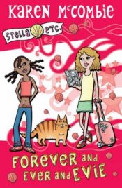 book cover of Forever and Ever and Evie (Stella Etc.) by Karen McCombieová