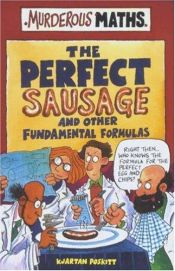 book cover of The Perfect Sausage and other Fundamental Formulas (Murderous Maths) by Kjartan Poskitt