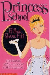 book cover of If the Shoe Fits: Princess School by Jane Mason