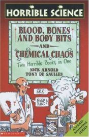 book cover of Blood, Bones and Body Bits AND Chemical Chaos (Horrible Science) by Nick Arnold