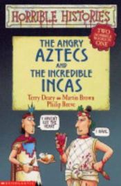 book cover of The Angry Aztecs and the Incredible Incas (Horrible Histories Collections S.) by Terry Deary