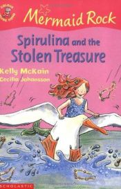 book cover of Spirulina and the Stolen Treasure (Mermaid Rock) by Kelly McKain