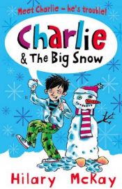 book cover of Charlie and the Big Snow (Charlie) (Charlie) by Hilary McKay