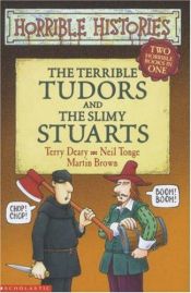 book cover of The terrible Tudors ; and, The slimy Stuarts : two horrible books in one by Terry Deary