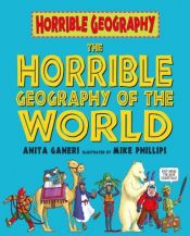 book cover of Horrible Geography of the World (Horrible Geography) (Horrible Geography) by Ανίτα Γκανέρι