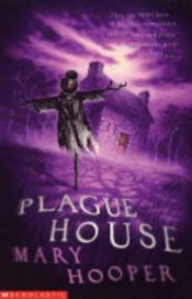 book cover of The Plague House (Mary Hooper's Haunted) by Mary Hooper