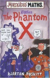 book cover of The Phantom X (Murderous Maths) (Murderous Maths) by Kjartan Poskitt