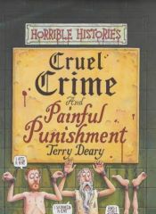 book cover of Cruel Crimes and Painful Punishments (Horrible Histories S.) by Terry Deary