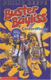 book cover of Custardfinger (Buster Bayliss) by Філіп Рів