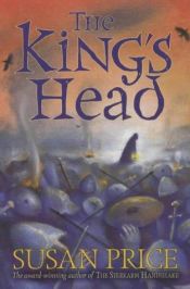 book cover of The King's Head by Susan Price