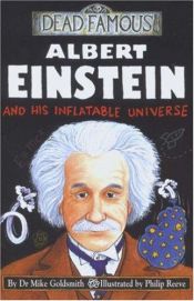 book cover of Albert Einstein and His Inflatable Universe by Mike Goldsmith