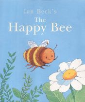 book cover of The Happy Bee by Ian Beck