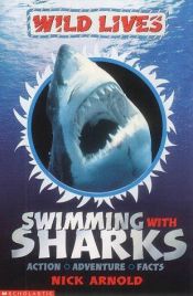 book cover of Swimming with Sharks (Wild Lives S.) by Nick Arnold
