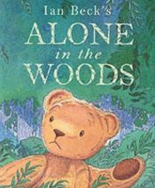 book cover of Alone in the Woods by Ian Beck