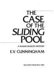 book cover of The Case of the Sliding Pool by E. V. Cunningham