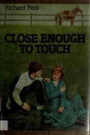 book cover of Close enough to touch by Richard Peck