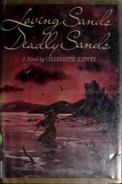 book cover of Loving sands, deadly sands by Charlotte Keppel