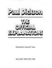 book cover of The official explanations by Paul Dickson