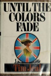 book cover of Until the colours fade by Tim Jeal