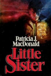 book cover of Little Sister by Patricia MacDonald