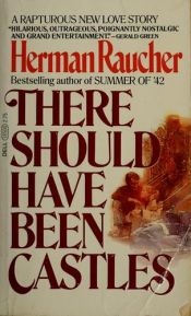 book cover of There Should Have Been Castles by Herman Raucher