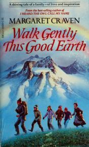 book cover of Walk Gently This Good Earth by Margaret Craven