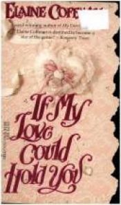 book cover of If My Love Could Hold You by Elaine Coffman