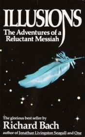 book cover of Iliuzijos: Mesijo, nelinkusio juo būti, klajonės by Richard Bach