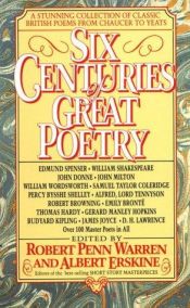 book cover of Six Centuries of Great Poetry : A Stunning Collection of Classic British Poems from Chaucer to Yeats by ロバート・ペン・ウォーレン