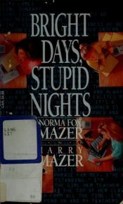 book cover of Bright days, stupid nights by Norma Fox Mazer