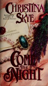 book cover of Come the Night by Christina Skye