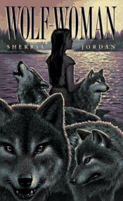 book cover of Wolf-Woman (Laurel-Leaf Books) by Sherryl Jordan