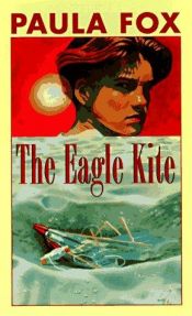book cover of Eagle Kite by پائولا فاکس