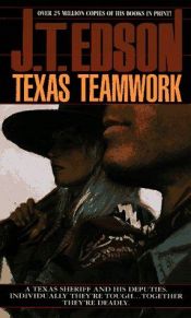 book cover of Texas Teamwork by J. T. Edson