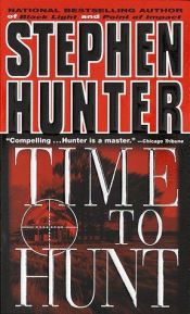 book cover of B070000: Time to Hunt by Стивън Хънтър