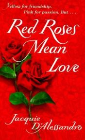 book cover of Red Roses Mean Love by Jacquie D'Alessandro