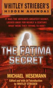 book cover of The Fatima Secret (Whitley Strieber's Hidden Agendas) by Michael Hesemann