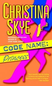 book cover of Code name : princess by Christina Skye