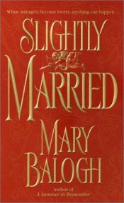 book cover of Slightly married by メアリ・バログ