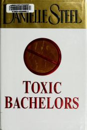 book cover of Toxic Bachelors by ダニエル・スティール